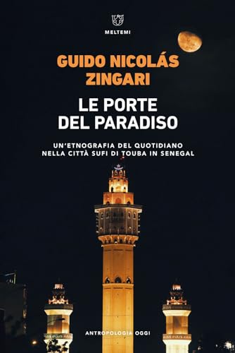 Le porte del paradiso. Un’etnografia del quotidiano nella città sufi di Touba in Seneg