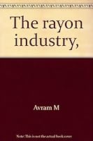 The Rayon Industry B000859WV0 Book Cover