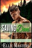 Saving Dani: a Protective Hero Romantic Suspense (The One I Want)