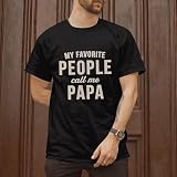 My Favorite People Call Me Papa Shirts for Men - Girl Dad Shirt for Fathers Day - Funny Father Day Tshirts for Dad - Father's Day Tee from Daughter Daddy (Black-2XL)