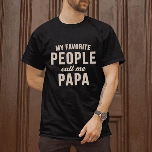 My Favorite People Call Me Papa Shirts for Men - Girl Dad Shirt for Fathers Day - Funny Father Day Tshirts for Dad - Father's Day Tee from Daughter Daddy (Black-2XL)