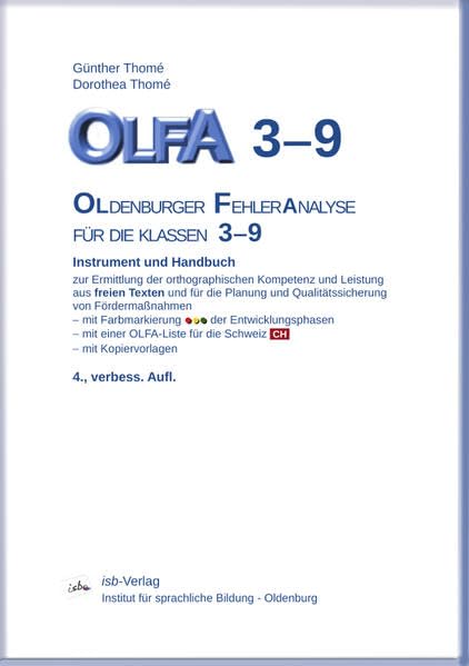 OLFA 3-9. Oldenburger Fehleranalyse für die Klassen 3-9: Instrument und Handbuch zur Ermittlung der orthographischen Kompetenz und Leistung aus freien Texten und Qualitätssicherung von Fördermaßnahmen
