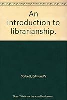An introduction to librarianship, B0006BQ3U4 Book Cover