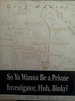 So Ya Wanna Be a Private Investigator, Huh Binky? 1882852001 Book Cover