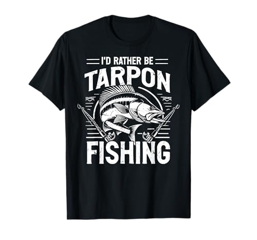 Tarpon de pesca I'd Rather Be Tarpon Camiseta