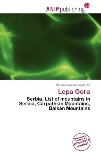 Lepa Gora: Serbia, List of mountains in Serbia, Carpathian Mountains, Balkan Mountains
