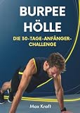 Burpee-Hölle: Die 30-Tage-Anfänger-Challenge