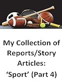  My Collection of Reports/Story Articles: \'Sport\' (Part 4)