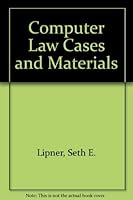 Computer Law Cases and Materials 0675211042 Book Cover