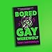 Bored Gay Werewolf