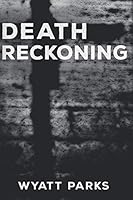 Death Reckoning 0578726726 Book Cover