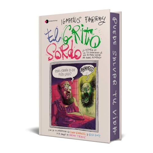 El grito sordo: Los tres libros de Ignatius en un solo volumen, con nuevo prólogo y, cómo no, c...