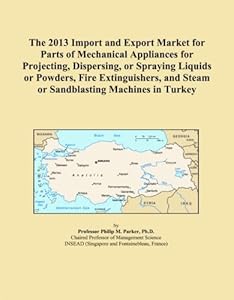 The 2013 Import and Export Market for Parts of Mechanical Appliances for Projecting, Dispersing, or Spraying Liquids or Powders, Fire Extinguishers, and Steam or Sandblasting Machines in Turkey