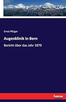 Paperback Augenklinik in Bern: Bericht über das Jahr 1879 [German] Book