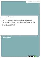 Die II. Generalversammlung der Celam 1968 in Medell�n. Das Problem der Gewalt in Lateinamerika 365686375X Book Cover
