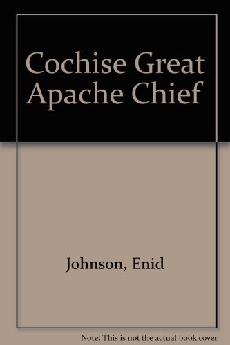 Cochise, great Apache chief B0007GYW2E Book Cover