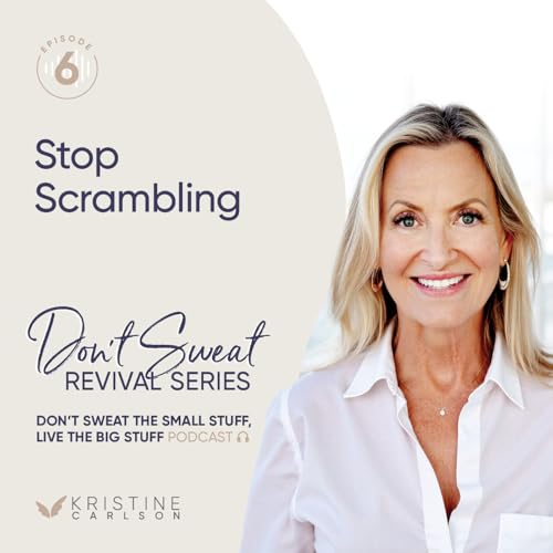 Don't Sweat Revival Series: Stop Scrambling
