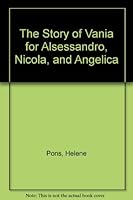 The Story of Vania : For Alessandro, Nicola, and Angelica B003BKFNTO Book Cover