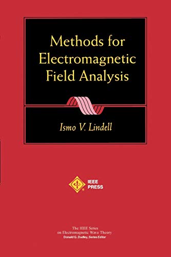 Methods for Electromagnetic Field Analysis (IEEE Press Series on Electromagnetic Wave Theory)