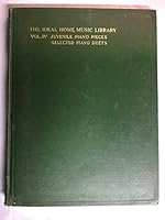 The Ideal Home Music Library Volume IV Juvenile Piano Pieces B000KV41M2 Book Cover