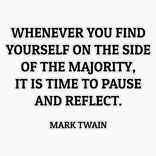 Mark Twain Quote - Whenever You Find Yourself On The