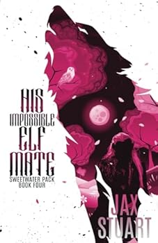 His Impossible Elf Mate (Sweetwater Pack) - Book #4 of the Sweetwater Pack
