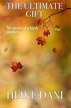 Paperback The ultimate gift: Life as a birth mother Book
