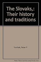 The Slovaks,: Their history and traditions B0007E45FU Book Cover