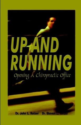 Up and Running - Opening a Chiropractic Office by John L. Reizer (2002-04-05)