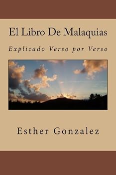 Paperback El Libro De Malaquias: Explicado Verso por Verso (Volume 41) (Spanish Edition) [Spanish] Book