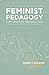 Feminist Pedagogy for Library Instruction (Gender and Sexuality in Information Studies)