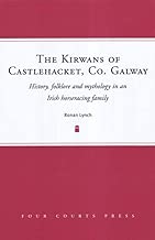 The Kirwans of Castlehacket, Co. Galway: History, Folklore and Mythology in an Irish Horseracing Family
