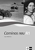  Caminos neu A1: Spanisch als 3. Fremdsprache. Guía didáctica