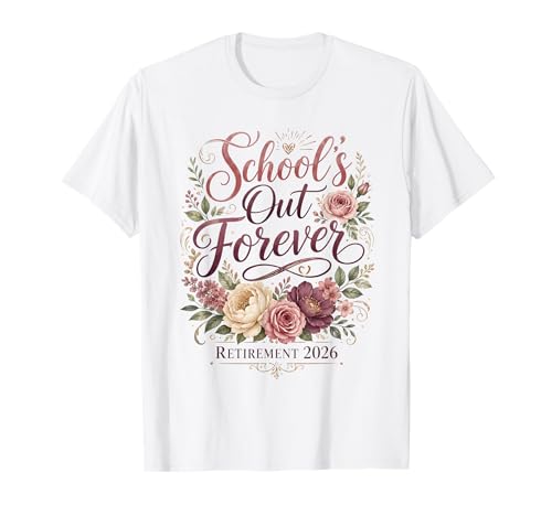 School’s Out Forever Teacher Retirement Retired 2026 Womens T-Shirt