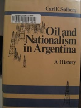 Hardcover Oil and Nationalism in Argentina: A History Book