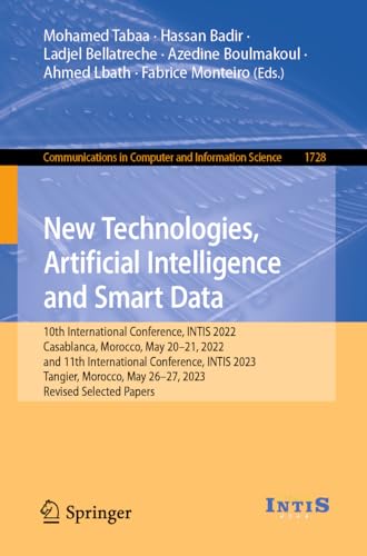 New Technologies, Artificial Intelligence and Smart Data: 10th International Conference, INTIS 2022, Casablanca, Morocco, May 20–21, 2022, and 11th ... in Computer and Information Science, 1728)