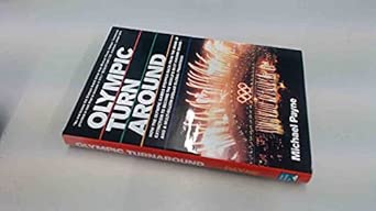 Olympic Turnaround: How the Olympic Games Stepped Back from the Brink of Extinction to Become the World's Best Known Brand - and a Multi Billion Dollar Global Franchise book cover