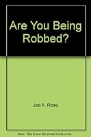 Are You Being Robbed? B000JL20RQ Book Cover