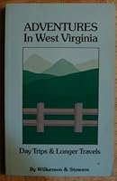 Adventures in West Virginia: Day Trips and Longer Travels 0916383598 Book Cover