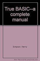 True BASIC--a complete manual 0830609709 Book Cover