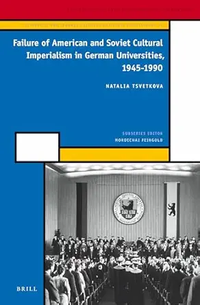 Failure of American and Soviet Cultural Imperialism in German Universities, 1945-1990-Wow! eBook