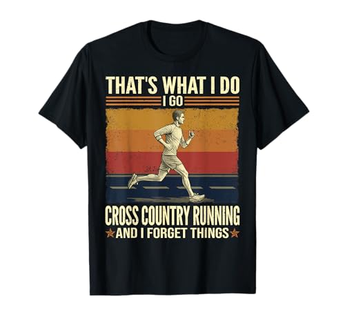 Das mache ich Ich gehe Cross-Country-Laufen Ich vergesse Dinge T-Shirt