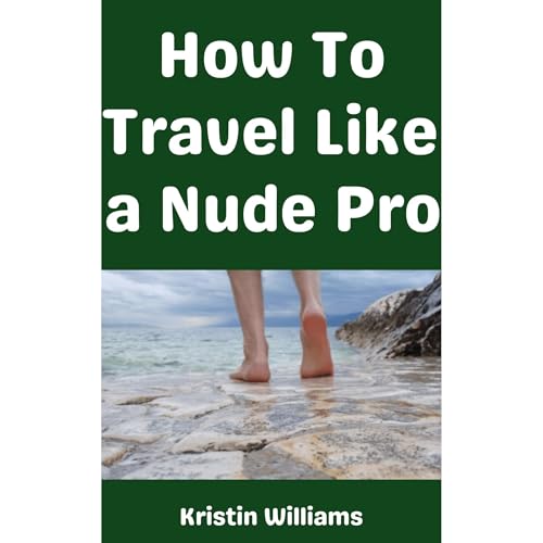 Kristin Williams - How To Travel Like a Nude Pro&amp;hellip; episode artwork