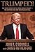 Trumped!: The Inside Story of the Real Donald Trump-His Cunning Rise and Spectacular Fall