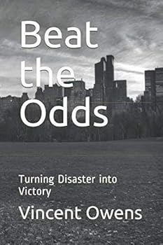 Beat the Odds: Turning Disaster into Triumph
