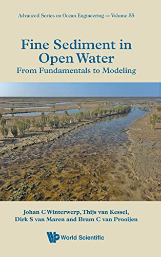 Fine Sediment in Open Water: From Fundamentals to Modeling (Advanced Series on Ocean Engineering, 55)