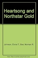 Heartsong and Northstar Gold B000RDGLIU Book Cover