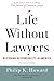 Life Without Lawyers: Restoring Responsibility in America