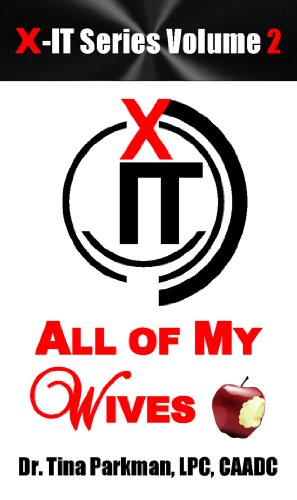 All Of My Wives X It Series Book 2 Kindle Edition By Parkman Lpc Caadc Dr Tina Religion Spirituality Kindle Ebooks Amazon Com