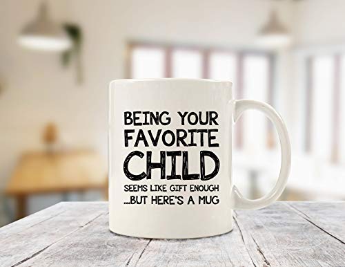 Being Your Favorite Child Funny Coffee Mug - Best Mom & Dad Gifts - Unique Gag Mother's Day Gifts For Mom From Daughter, Son, Kids - Birthday Present Idea For Parents - Fun Novelty Cup For Men, Women #TOP2